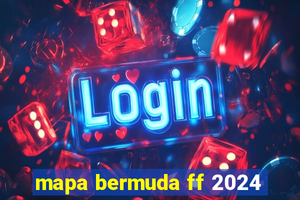 mapa bermuda ff 2024